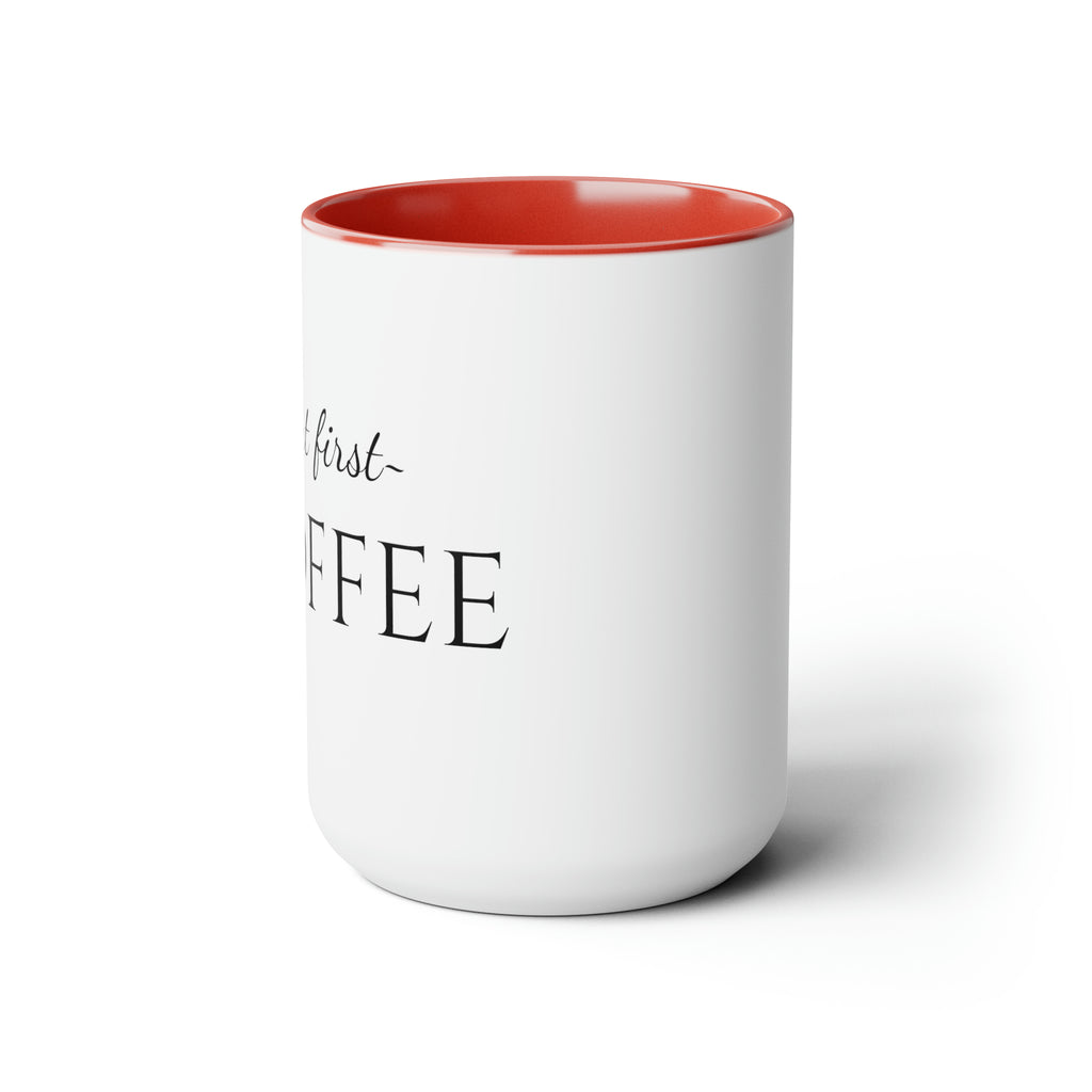 But First, Coffee - 15oz Large Coffee Mug