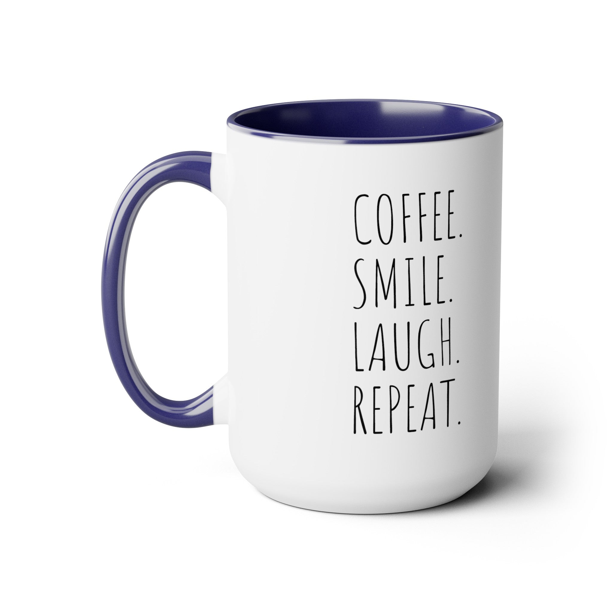 Coffee. Smile. Laugh. Repeat. - 15oz Large Coffee Mugs