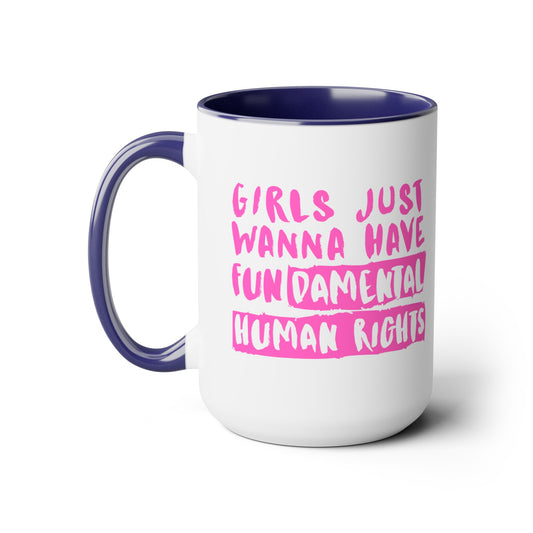 Girls Just Want Fundamental Rights - 15oz Large Coffee Mugs - Coffee Mug for Strong Women, Gift for Women, Gift for Women's History Month