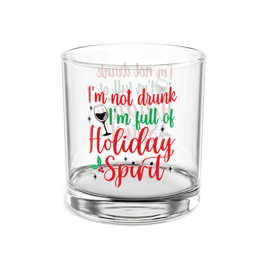 I'm Not Drunk I'm Filled with Holiday Spirit Rocks Glass, 10oz