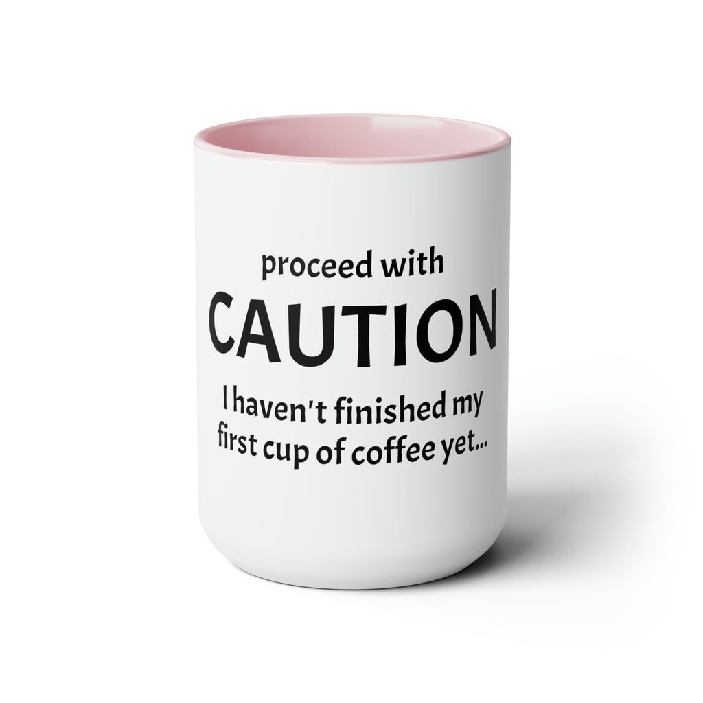 Proceed With Caution... Coffee - 15oz Large Coffee Mug