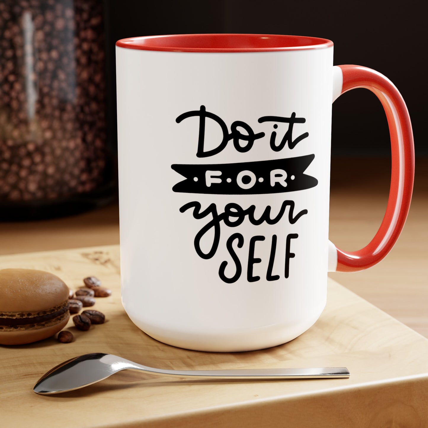 Do It For Yourself - 15oz Coffee Mug, Mug for Ambition, Mug for Independent Friend, Mug for Goals, Gift for Co-worker, Gift for Boss