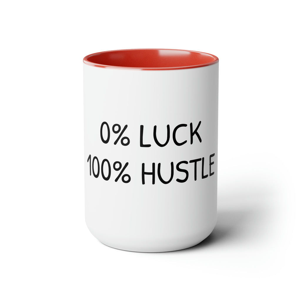 0% Luck 100% Hustle - 15oz Large Coffee Mug