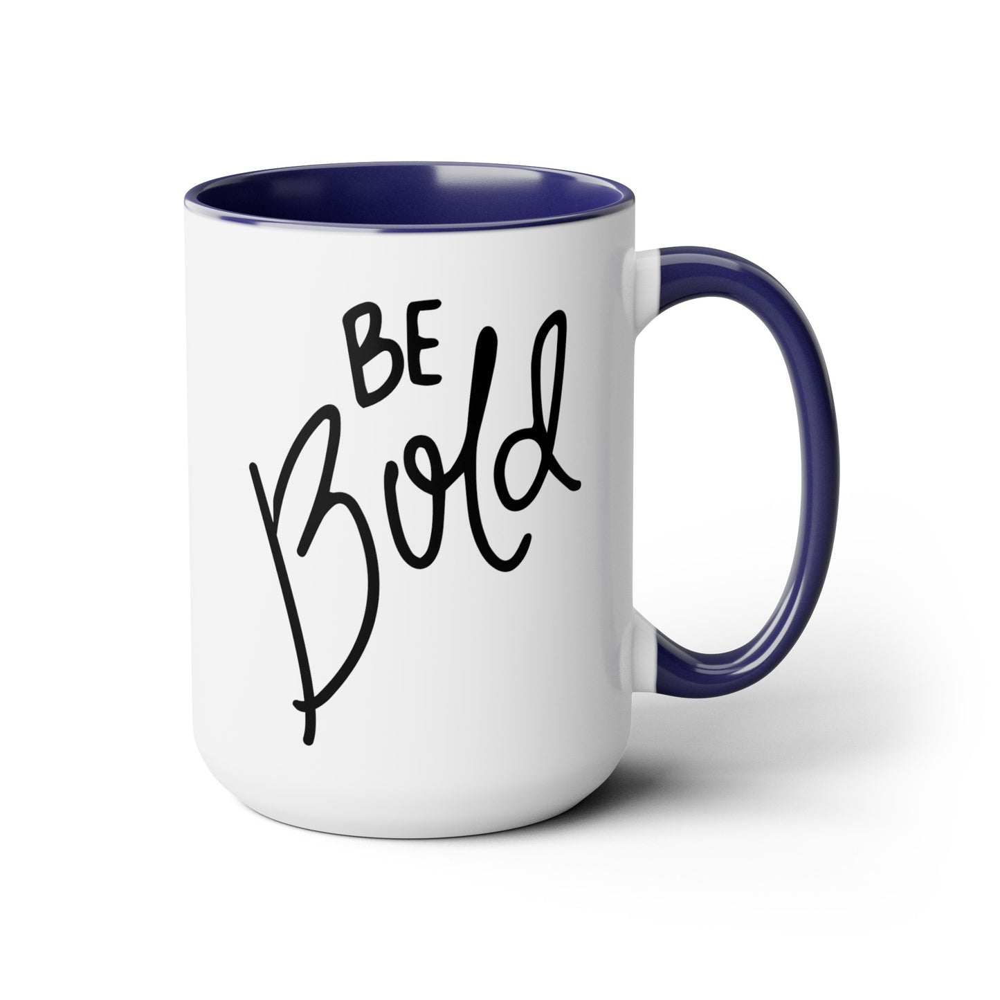 Be Bold - 15oz Large Coffee Mugs - Inspirational Coffee Mug, Gift for Women, Girl Power Gift, Gift for Women's History Month