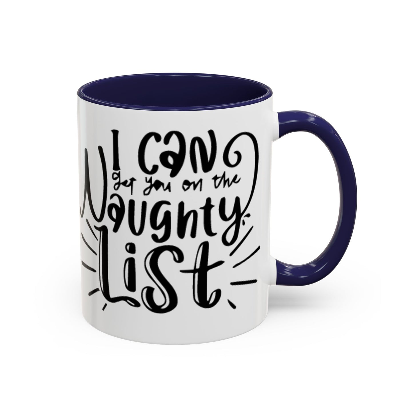 I Can Put You On the Naughty List Accent Coffee Mug (11 oz)