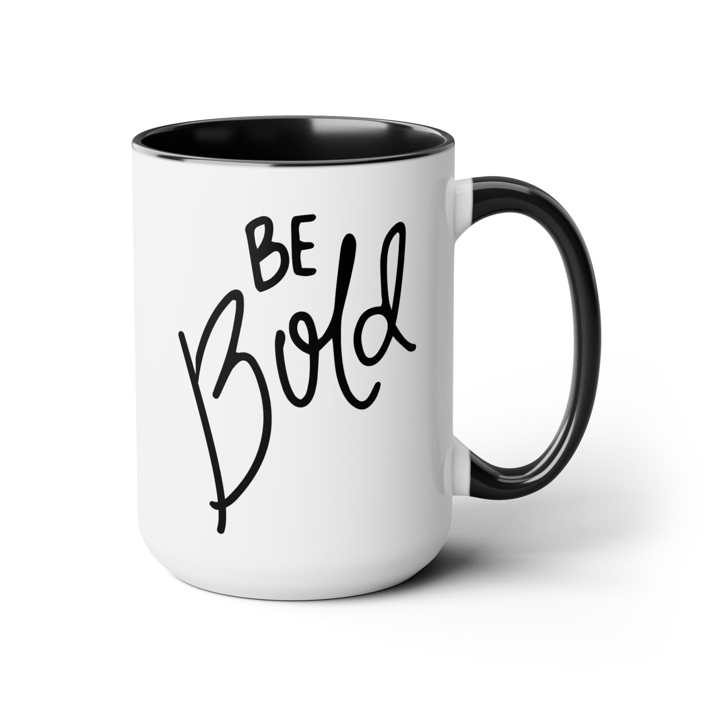 Be Bold - 15oz Large Coffee Mugs - Inspirational Coffee Mug, Gift for Women, Girl Power Gift, Gift for Women's History Month