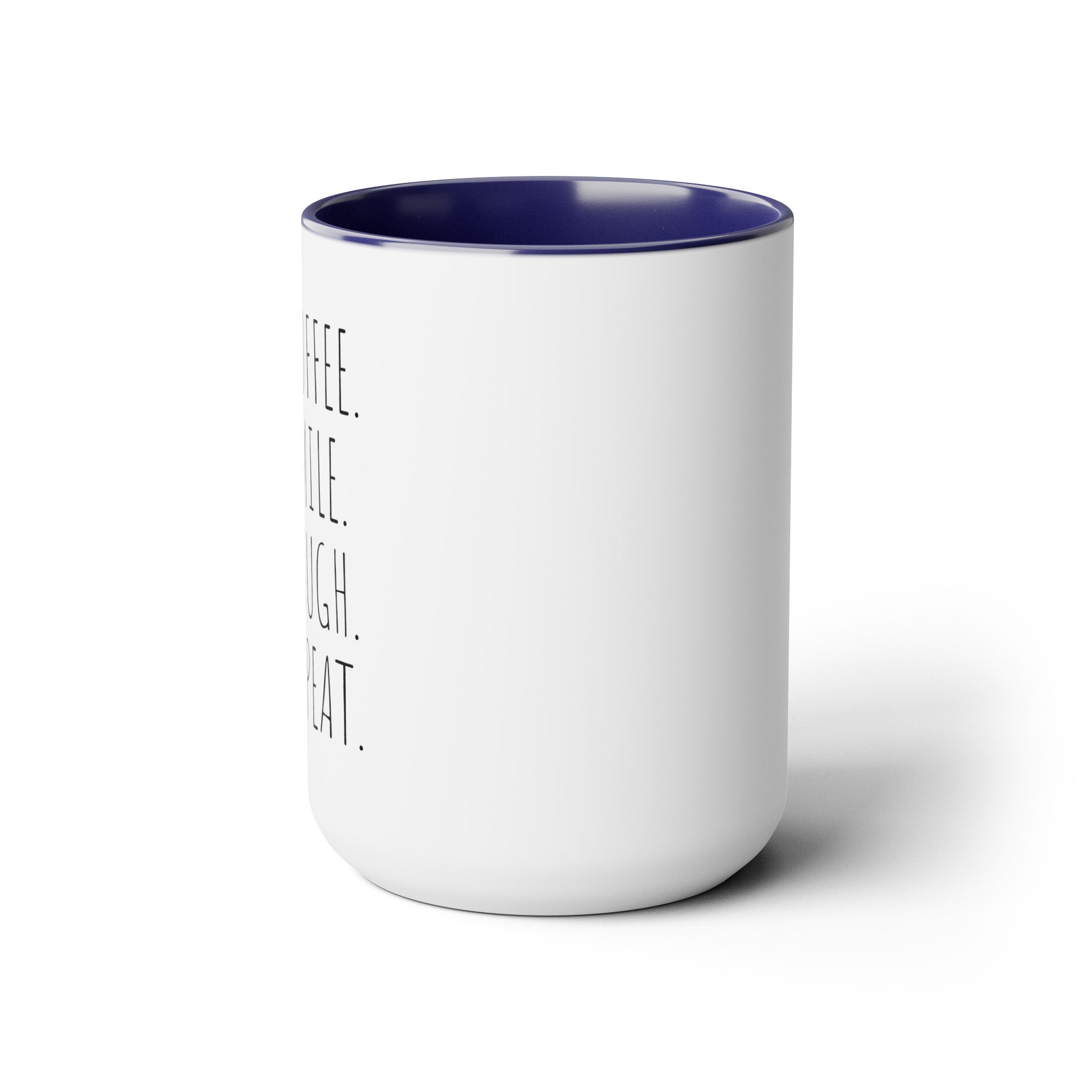 Coffee. Smile. Laugh. Repeat. - 15oz Large Coffee Mugs