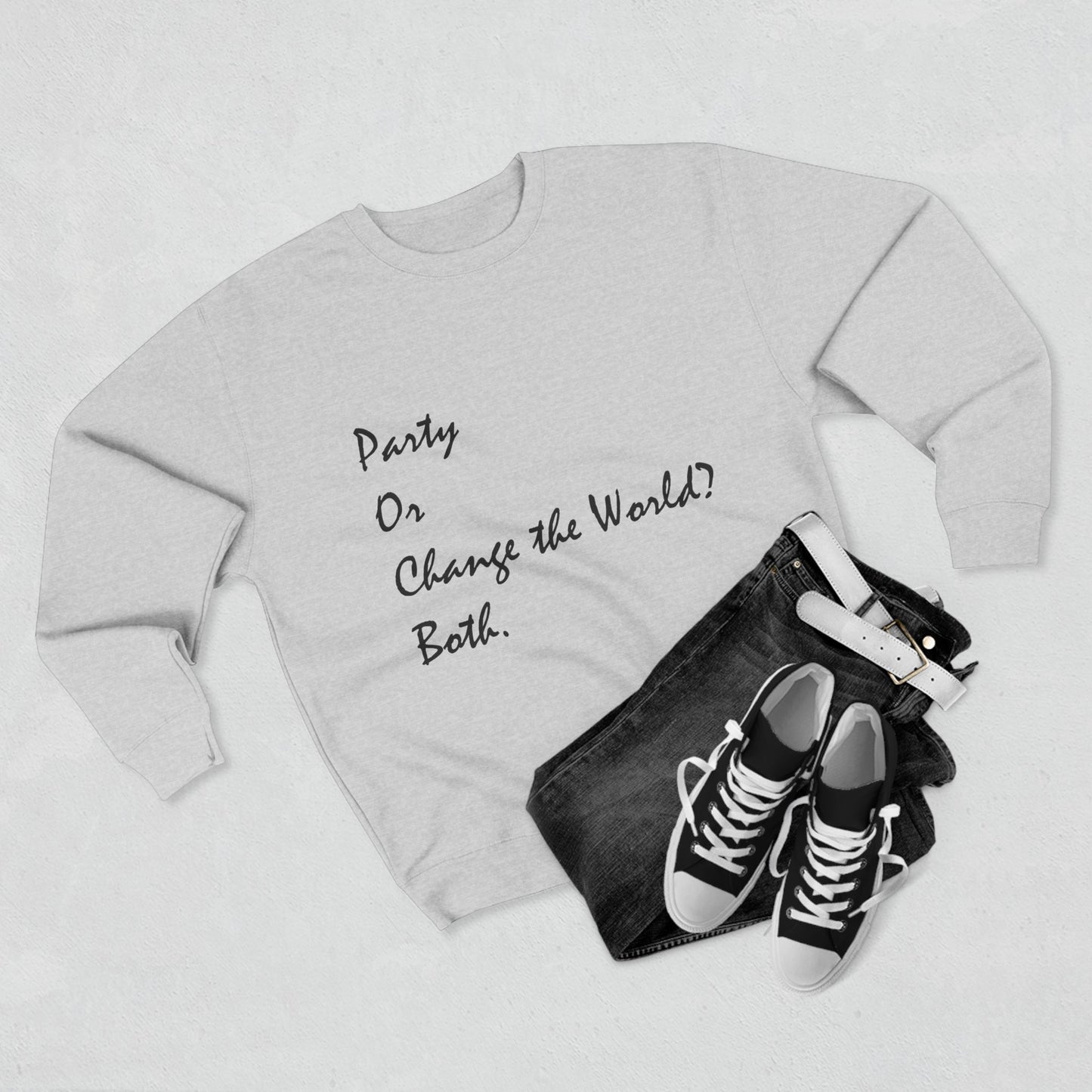 Party or Change the World? Both. Unisex Crewneck Sweatshirt
