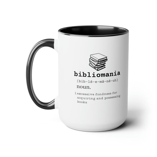 Bibliomania Excessive Fondness of Books - 15oz Coffee Mugs - Book Addict Coffee Mug, Funny Book Lover Gift, Gag Gift for Book Collector