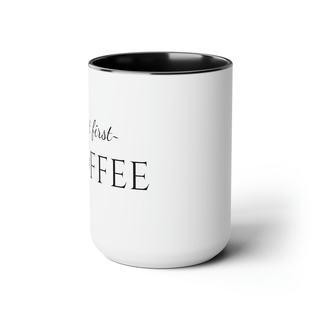 But First, Coffee - 15oz Large Coffee Mug