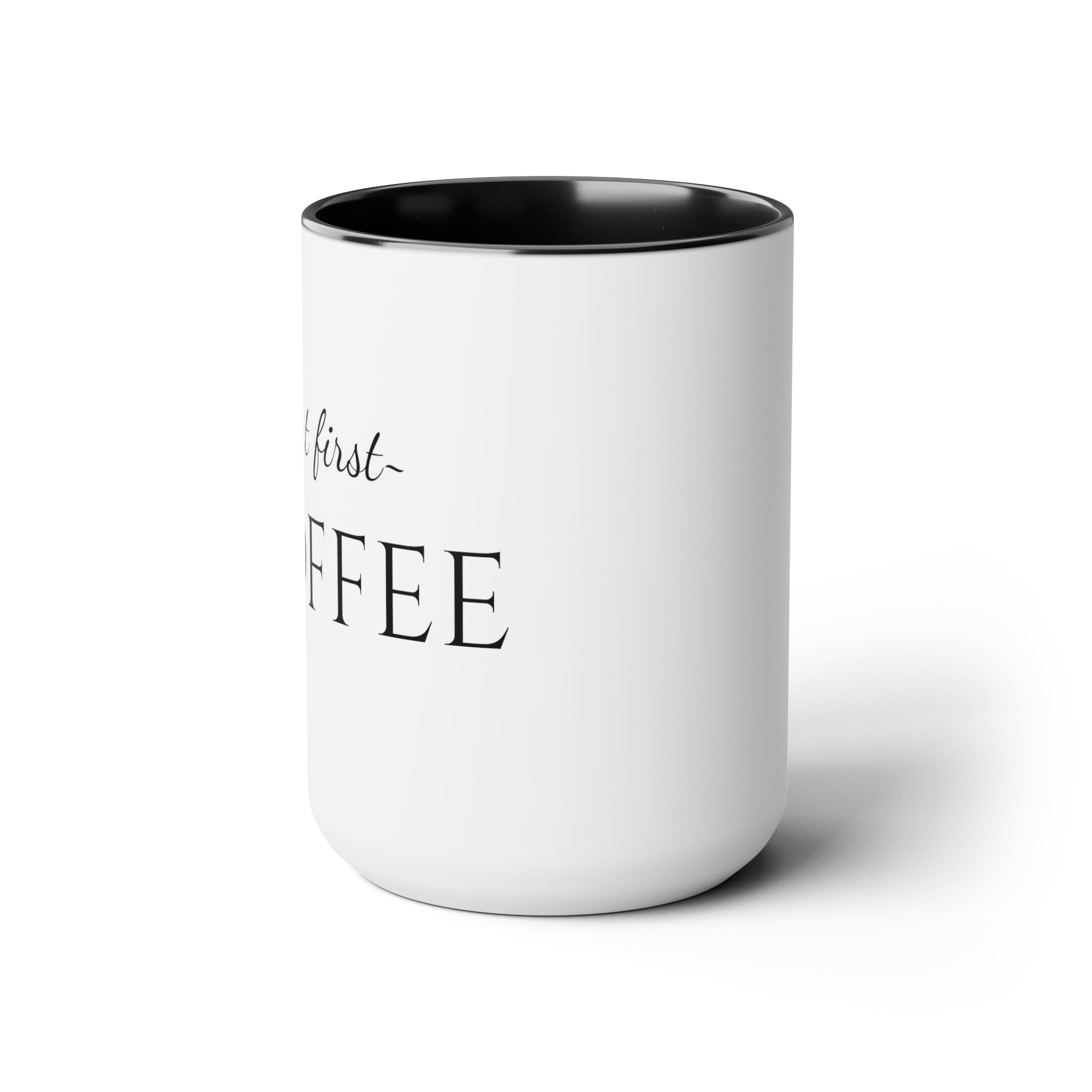 But First, Coffee - 15oz Large Coffee Mug