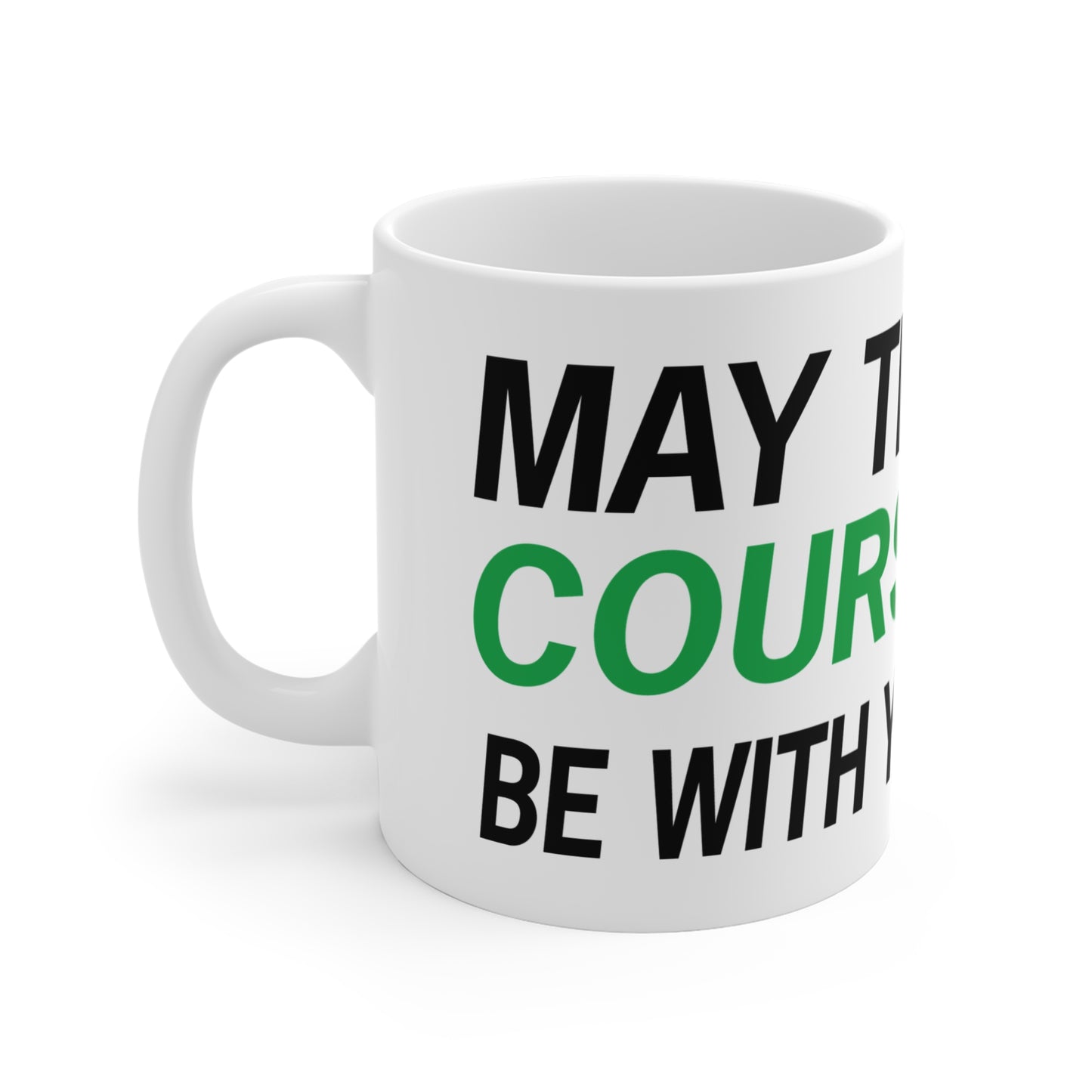 May the Course be With You Coffee Mug 11oz