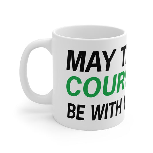 May the Course be With You Coffee Mug 11oz