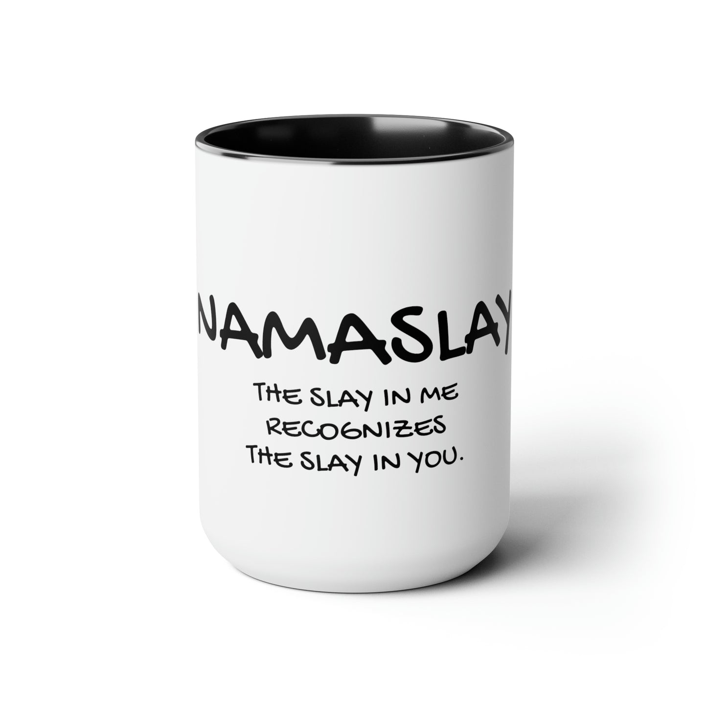 Namaslay - 15oz Large Coffee Mugs - Inspirational Coffee Mug, Funny Coffee Mug, Mugs With Sayings, Gift for Women and Men, Gift for Him and Her, Humorous Coffee Mug