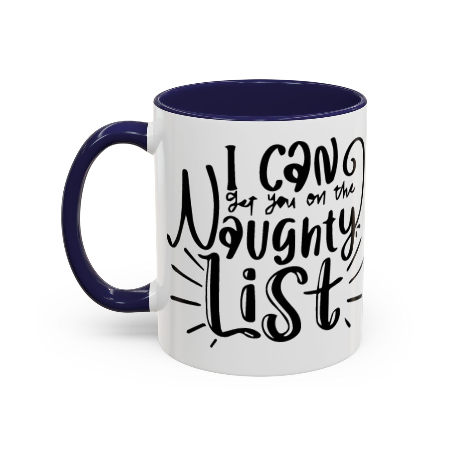 I Can Put You On the Naughty List Accent Coffee Mug (11 oz)