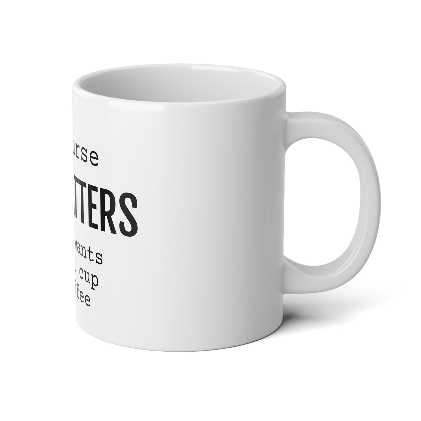 Of Course Size Matters Coffee Cup - Jumbo Mug, 20oz - Funny Coffee Mug, Gift for Women and Men, Humorous Coffee Mug
