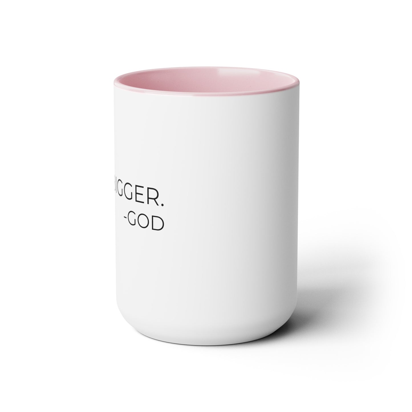 Nah, Bigger God - XL Coffee Mugs, 15oz Inspirational Coffee Mug, Religious Coffee Mug, Gift for Women and Men, Motivational Coffee Mug