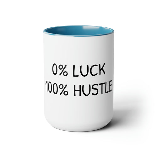 0% Luck 100% Hustle - 15oz Large Coffee Mug