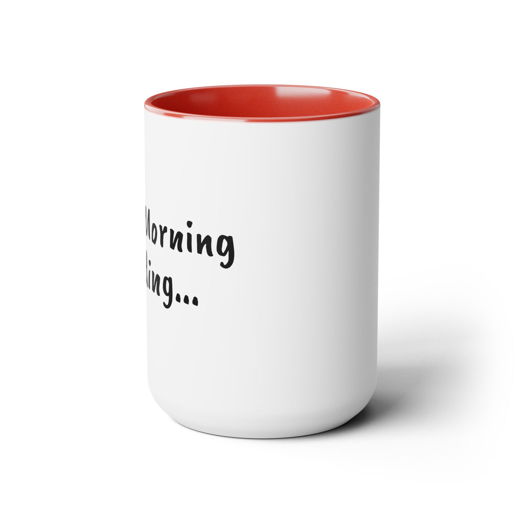 Good Morning Loading - 15oz Large Coffee Mug