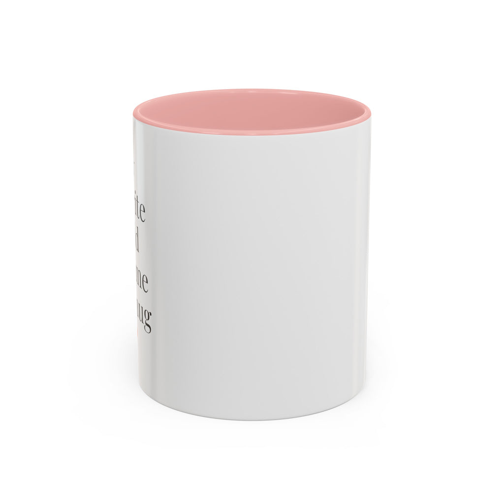 My Favorite Child Gave Me This Mug - 11oz Coffee Mug