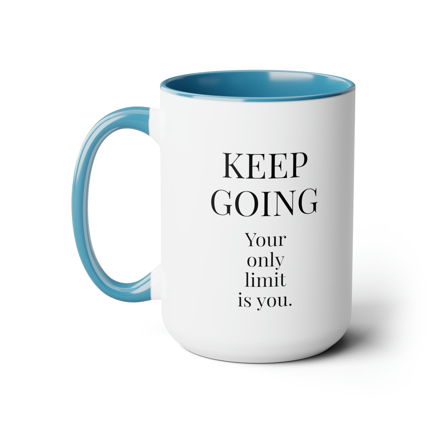 Keep Going, Your Only Limit Is You - 15oz Large Coffee Mugs - Inspirational Mug, Mugs With Motivational Sayings, Gift For Daughter or Mom