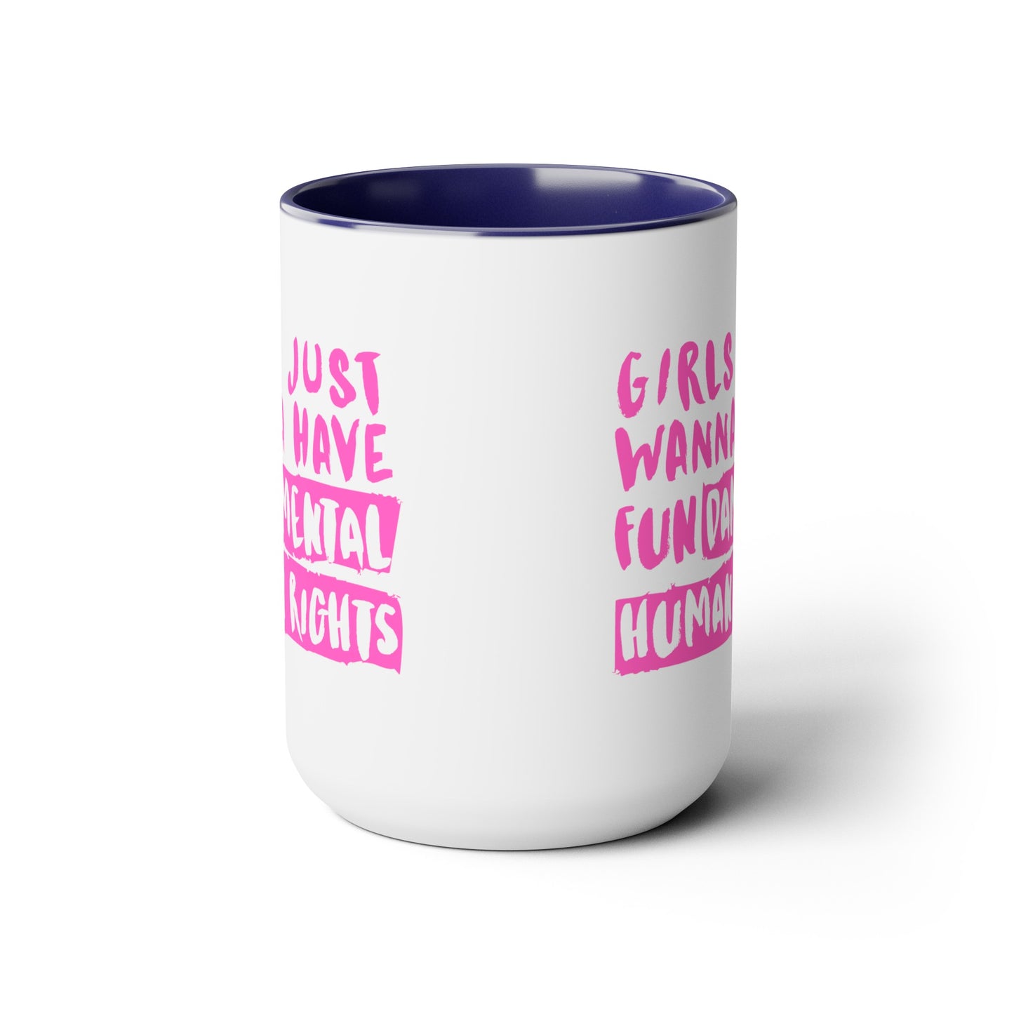 Girls Just Want Fundamental Rights - 15oz Large Coffee Mugs - Coffee Mug for Strong Women, Gift for Women, Gift for Women's History Month