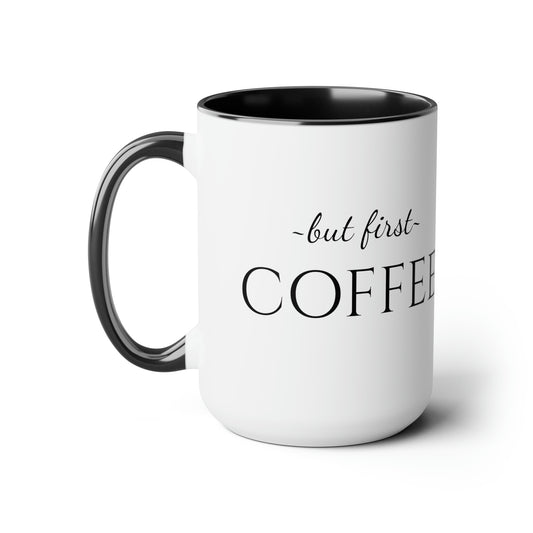 But First, Coffee - 15oz Large Coffee Mugs - Funny Coffee Mug, Mugs With Sayings, Gift for Women and Men, Gift for Him and Her, Humorous Coffee Mug