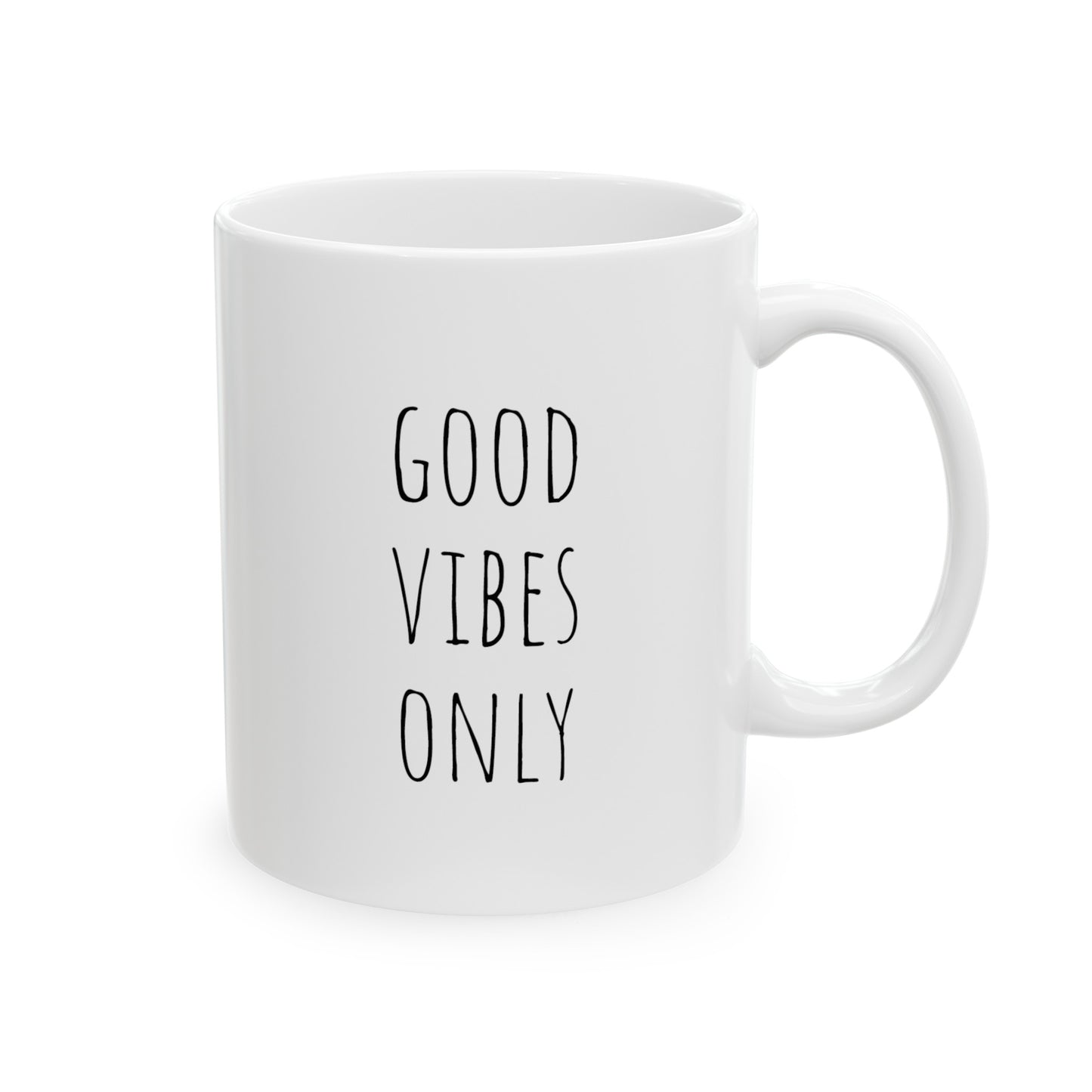 Good Vibes Only - 11oz Ceramic Mug - Inspirational Coffee Mug, Mugs With Motivational Sayings, Gift for Women and Men