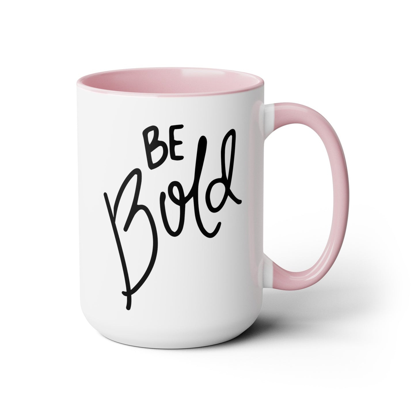 Be Bold - 15oz Large Coffee Mugs - Inspirational Coffee Mug, Gift for Women, Girl Power Gift, Gift for Women's History Month