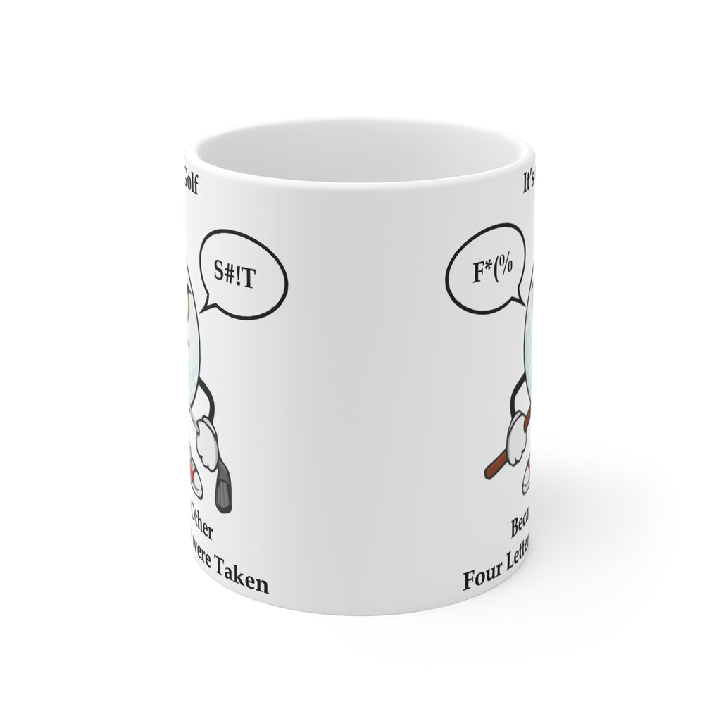 Golf is a four letter word - 11oz Coffee Mug