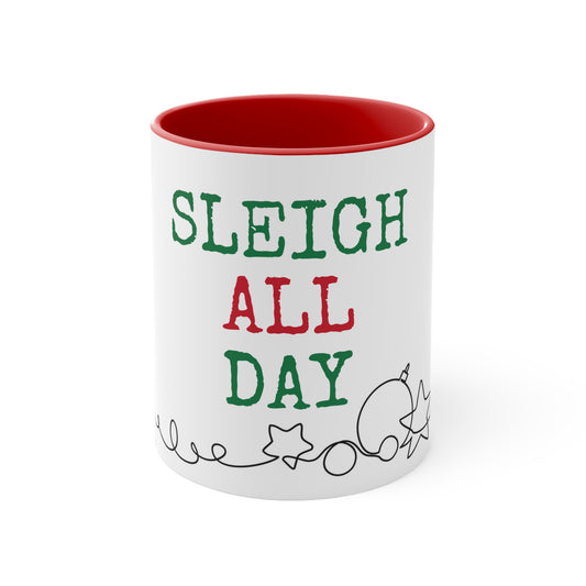 Sleigh All Day - 11ox Coffee Mug, Christmas Ceramic Coffee Mug, Christmas Gifts - Festive Holiday Gift - Novelty Coffee Cup Lovers - Drink ware, Xmas Dining
