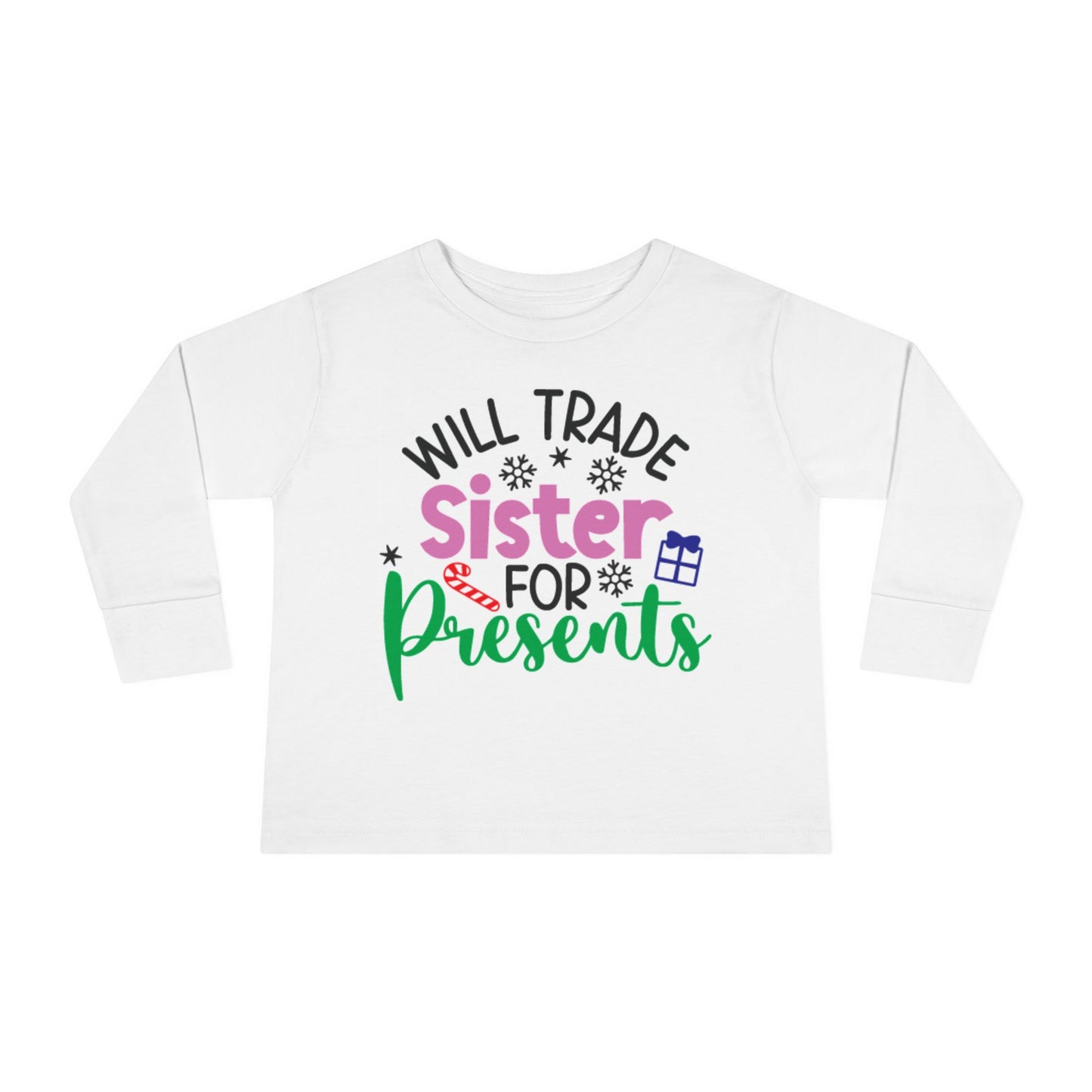 Will Trade Sister for Presents Christmas Toddler Long Sleeve Tee