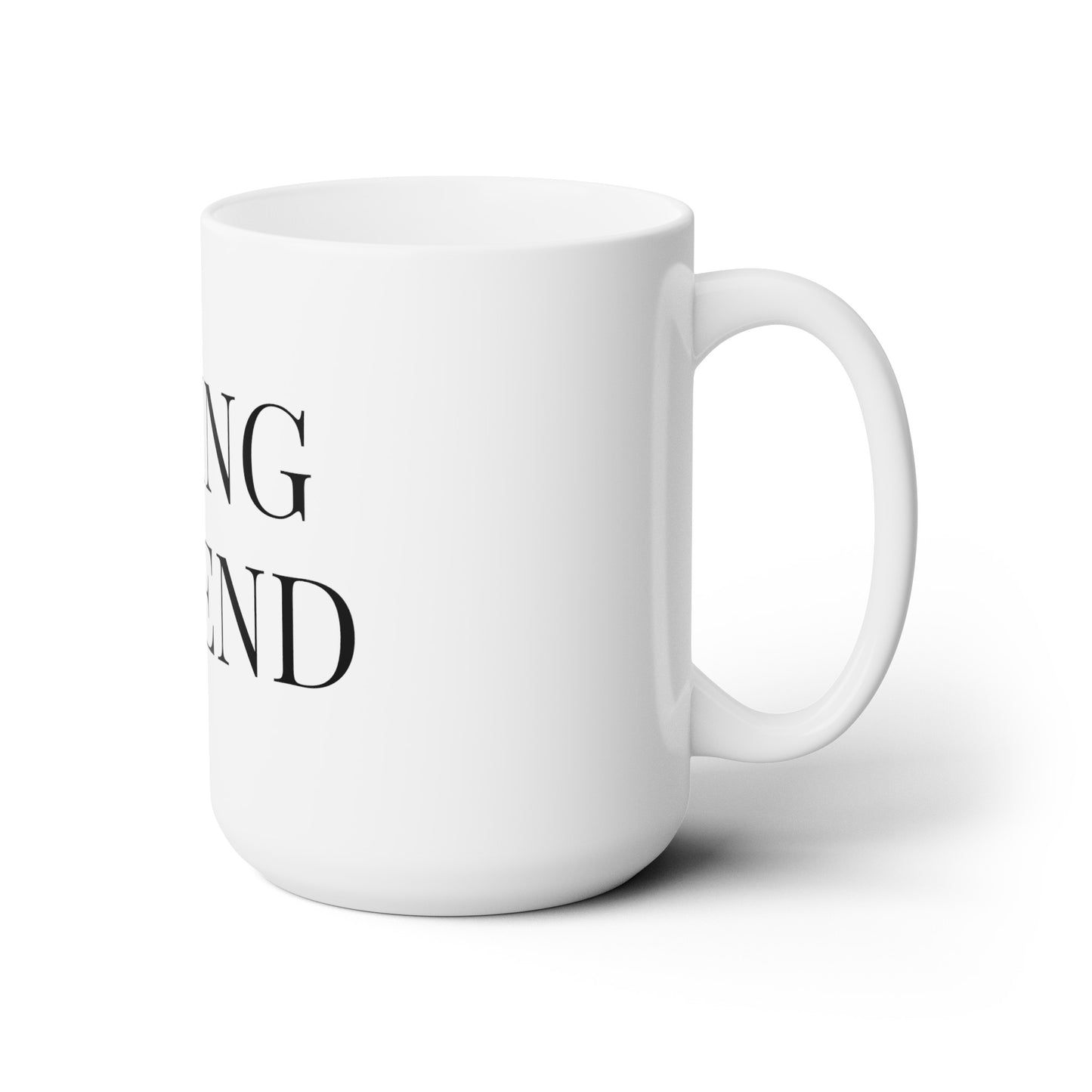 Living Legend - Large 15oz Mug - Inspirational Coffee Mug, Funny Coffee Mug, Mugs With Sayings, Gift for Women and Men