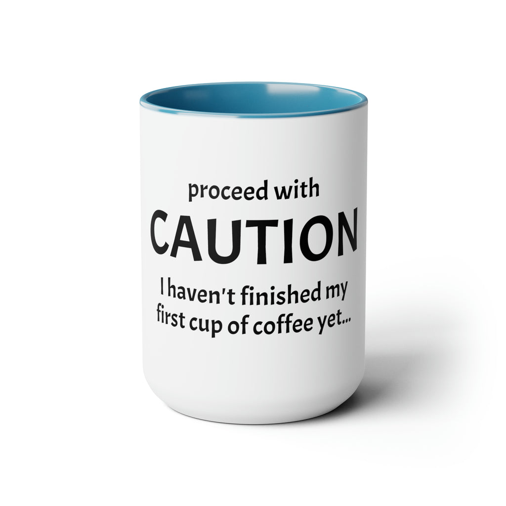 Proceed With Caution... Coffee - 15oz Large Coffee Mug