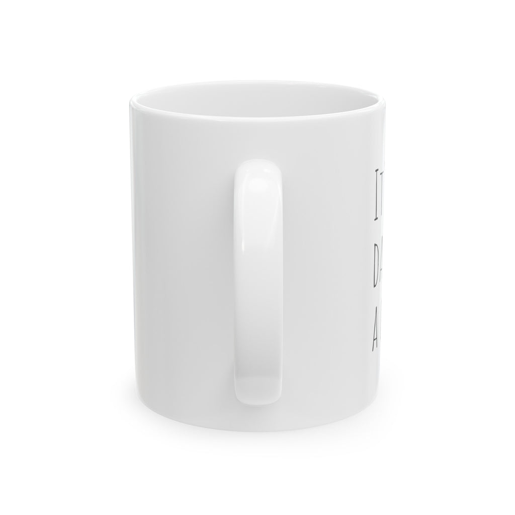 It's a Great Day to Have a Great Day - 11oz. Ceramic Mug
