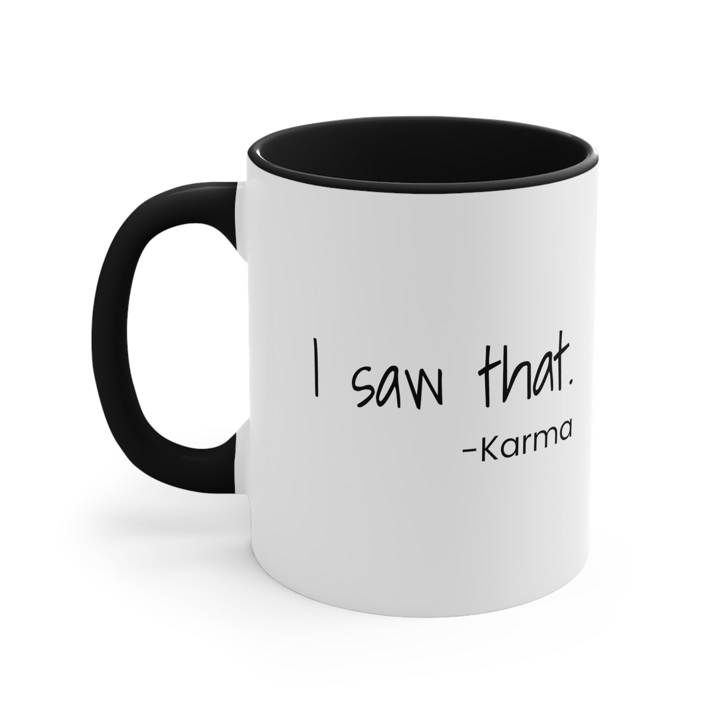 I Saw That - Karma - 11oz Coffee Mug - Coffee Mug for Coworker, Funny Coffee Mug, Gift for Friend, Humorous Coffee Mug