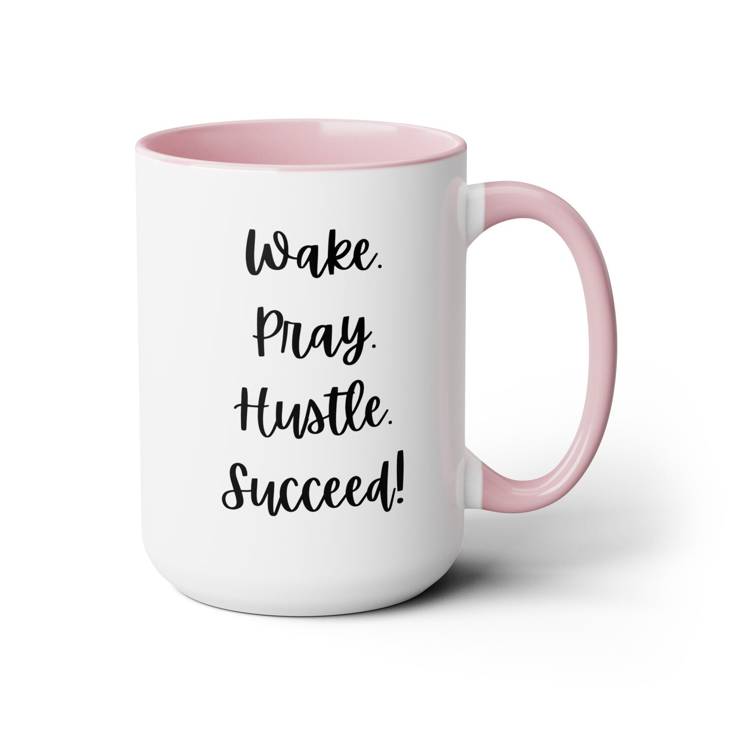 Wake Pray Hustle Succeed - 15oz Coffee Mugs - Inspirational Coffee Mug, Gift for Women and Men, Gift for Him and Her, Religious Coffee Mug