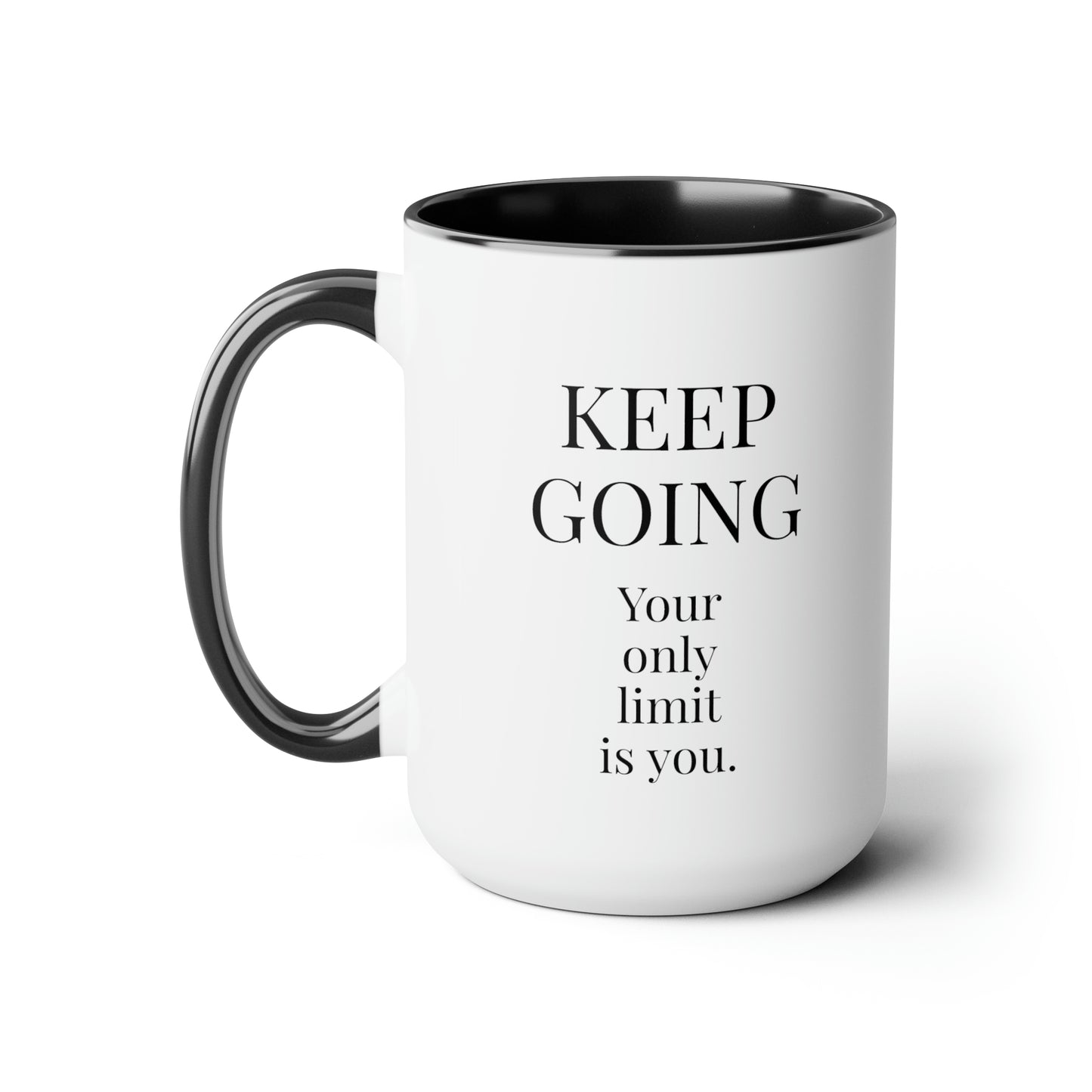 Keep Going, Your Only Limit Is You - 15oz Large Coffee Mugs - Inspirational Mug, Mugs With Motivational Sayings, Gift For Daughter or Mom
