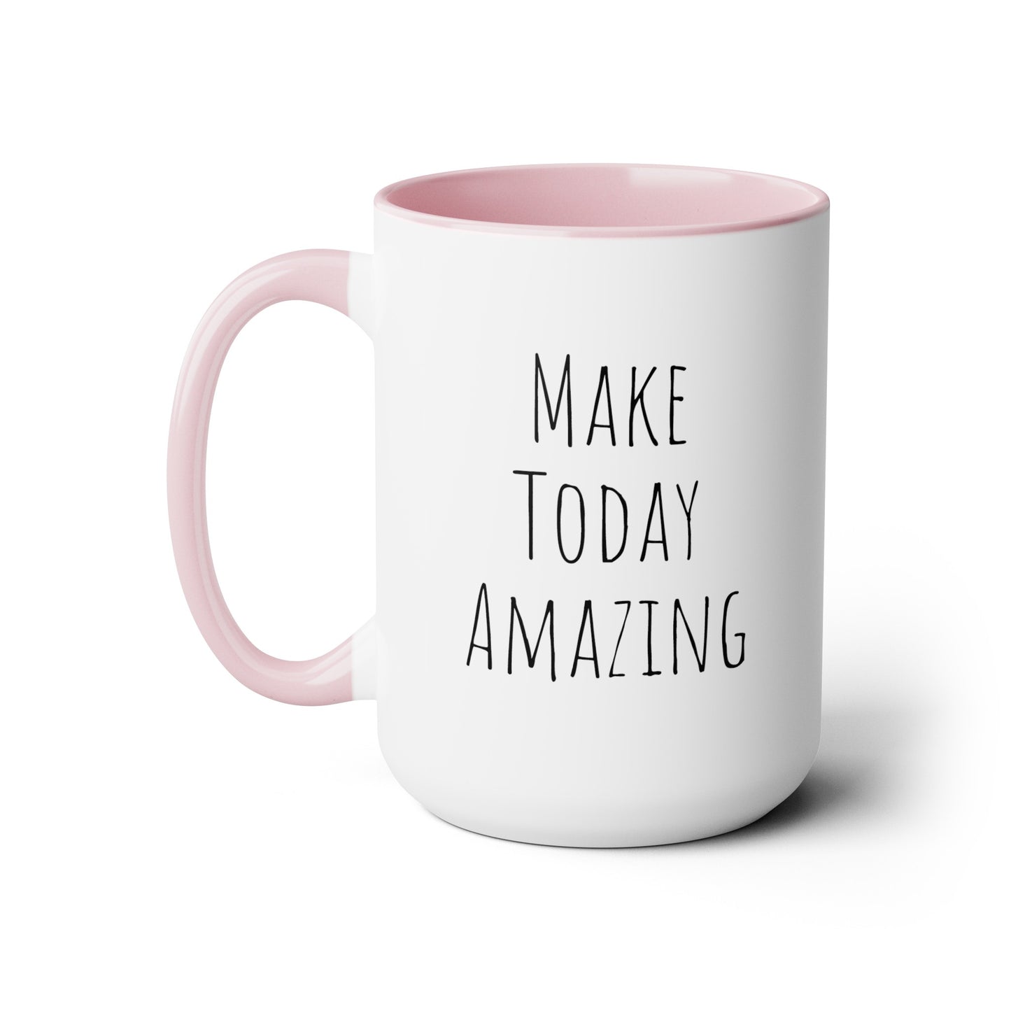 Make Today Amazing - 15oz Large Coffee Mugs - Inspirational Coffee Mug, Gift for Women and Men, Morning Inspo, Humorous Coffee Mug