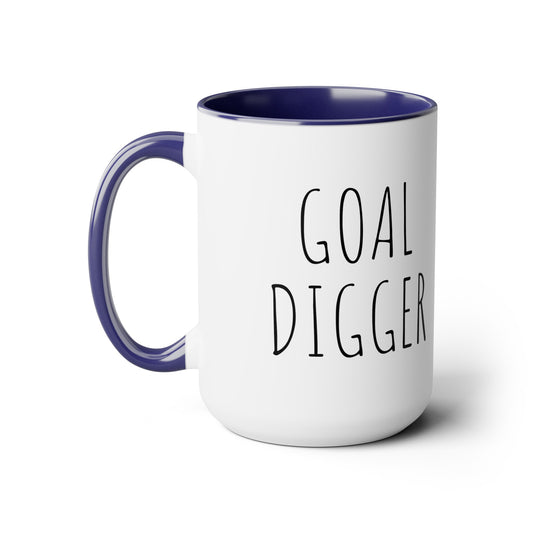 Goal Digger - 15oz Large Coffee Mugs - Inspirational Coffee Mug, Mugs for Goal Setters, Gift for Women and Men