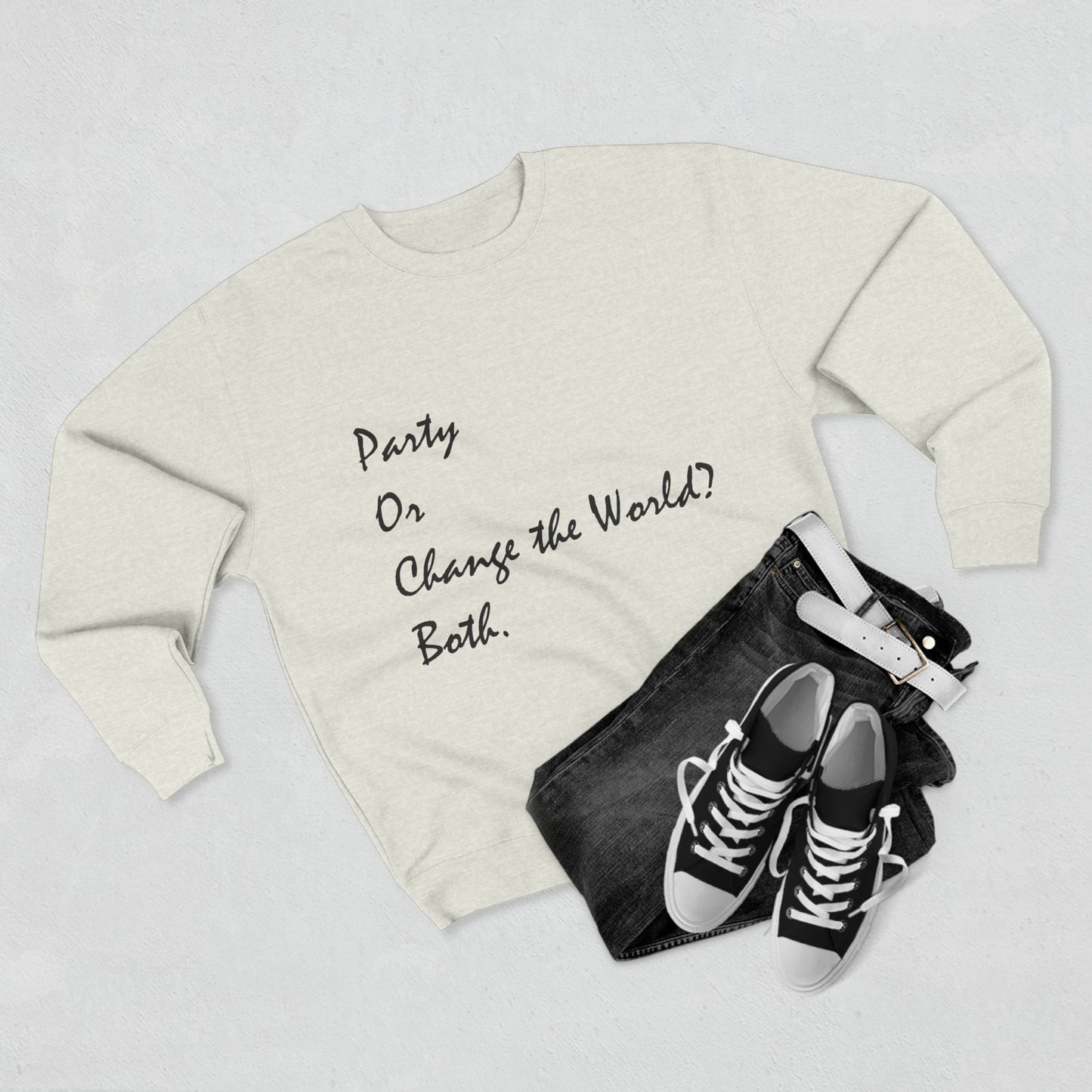Party or Change the World? Both. Unisex Crewneck Sweatshirt