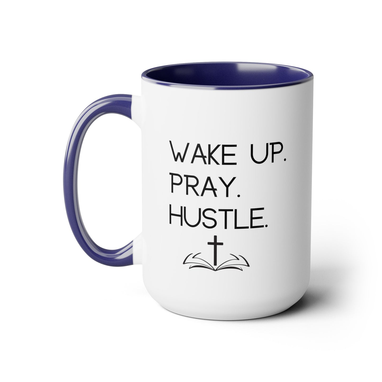 Wake Pray Hustle - 15oz Large Coffee Mugs - Inspirational Coffee Mug, Gift for Women and Men, Gift for Spiritual or Religious Person