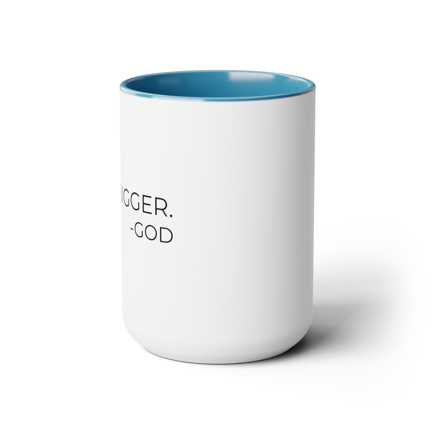 Nah, Bigger God - XL Coffee Mugs, 15oz Inspirational Coffee Mug, Religious Coffee Mug, Gift for Women and Men, Motivational Coffee Mug