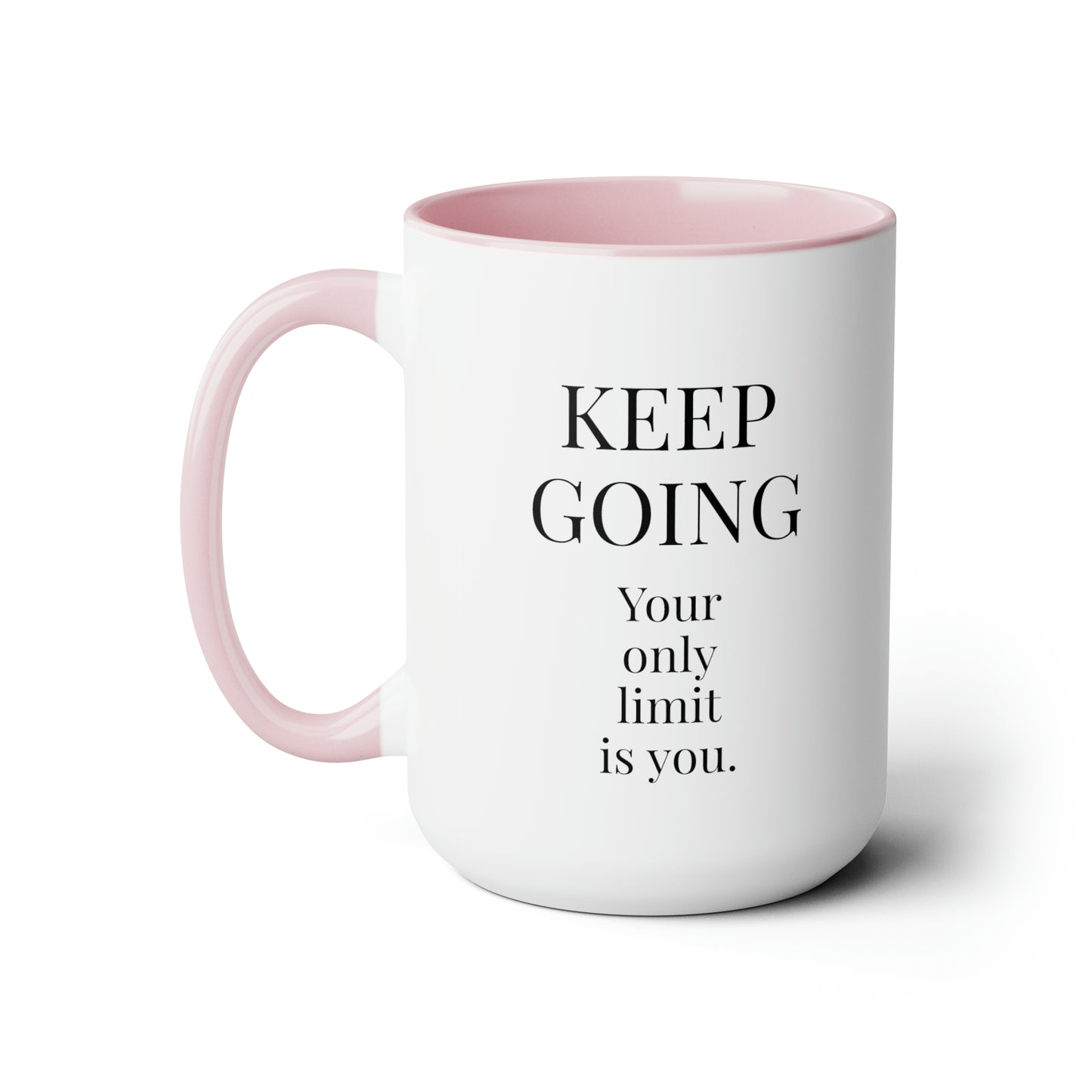 Keep Going, Your Only Limit Is You - 15oz Large Coffee Mugs - Inspirational Mug, Mugs With Motivational Sayings, Gift For Daughter or Mom