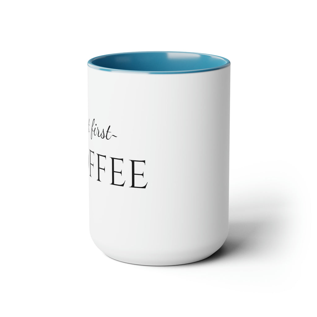 But First, Coffee - 15oz Large Coffee Mug