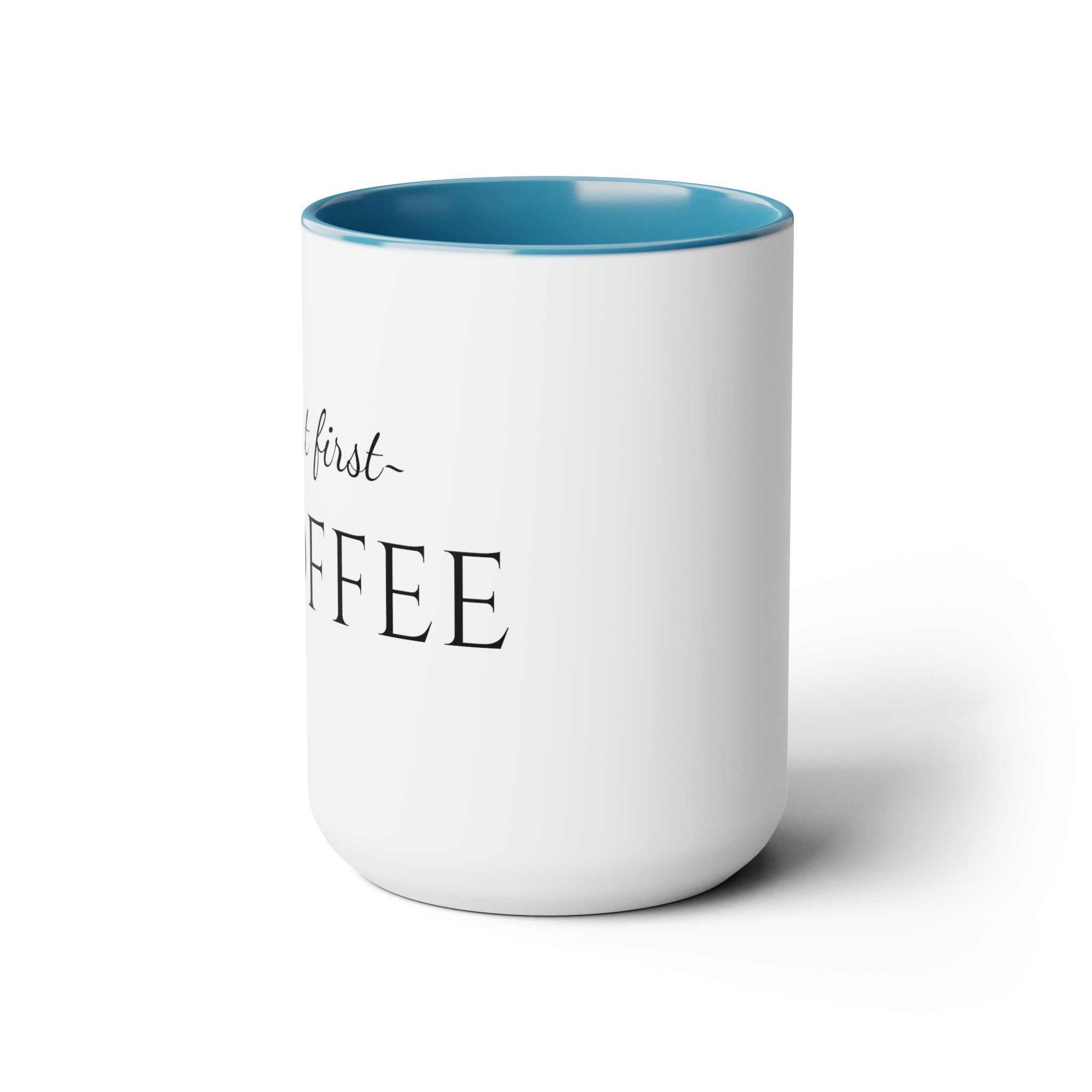 But First, Coffee - 15oz Large Coffee Mug
