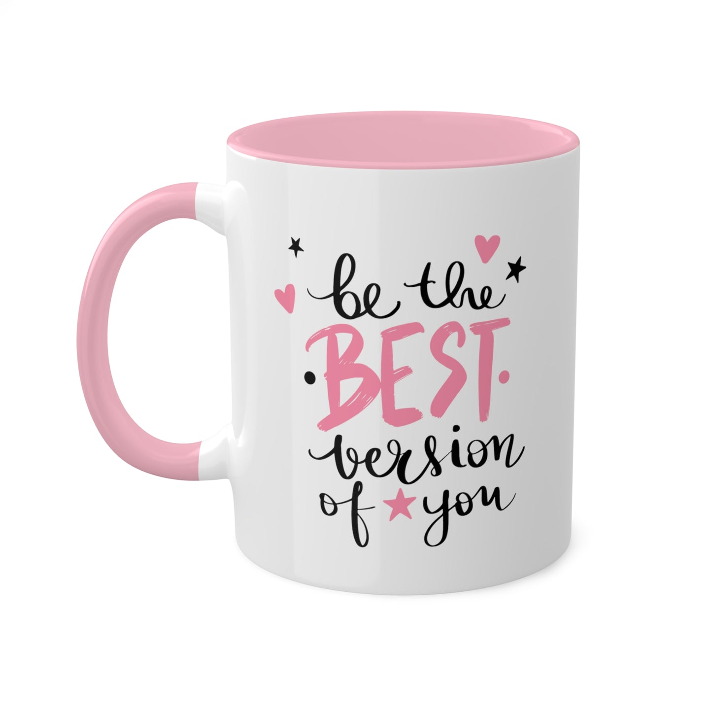 Be The Best Version Of You -11oz Coffee Mug, Mugs With Motivational Sayings, Gift for Women, Pink Coffee Mug