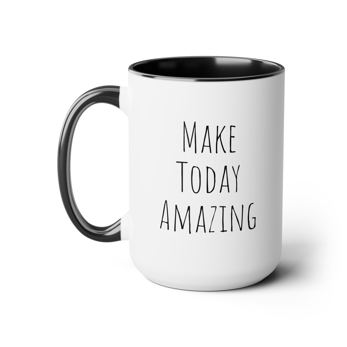 Make Today Amazing - 15oz Large Coffee Mugs - Inspirational Coffee Mug, Gift for Women and Men, Morning Inspo, Humorous Coffee Mug