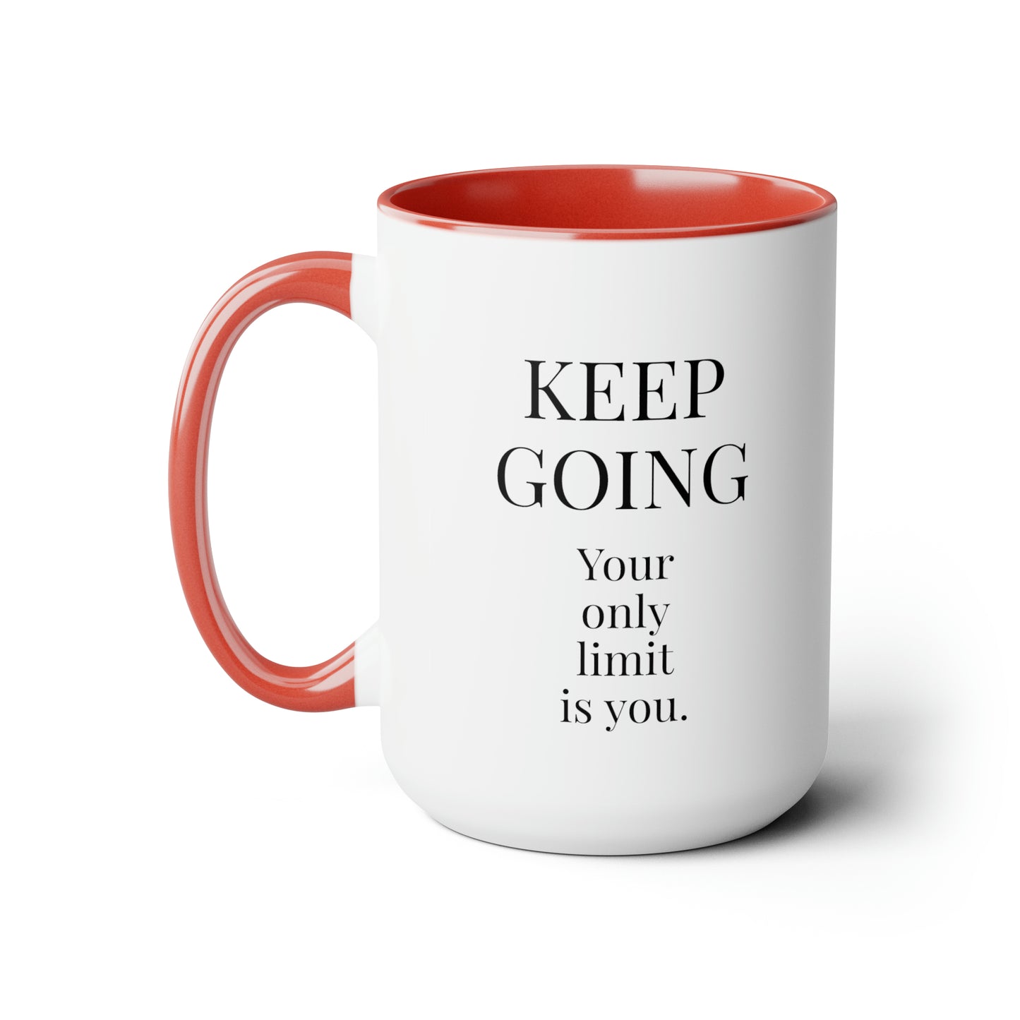 Keep Going, Your Only Limit Is You - 15oz Large Coffee Mugs - Inspirational Mug, Mugs With Motivational Sayings, Gift For Daughter or Mom