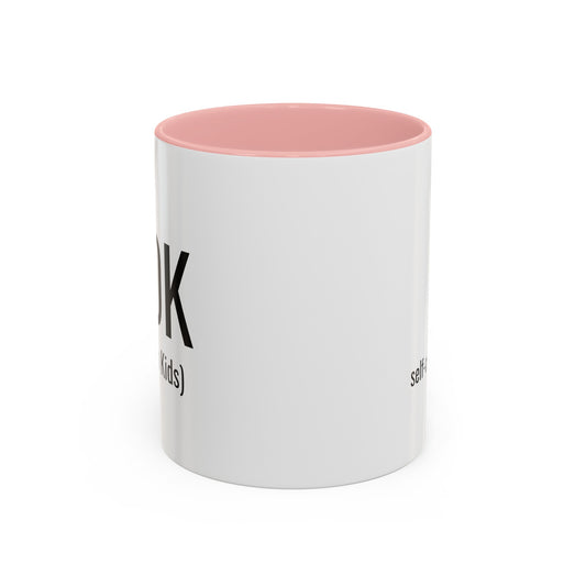 FDK (f#ck dem kids) Self-care is Self-love - 11oz Coffee Cup, Funny Coffee Mug, Gift for Mom and Dad, Gift for Her, Humorous Coffee Mug